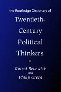 The Routledge Dictionary of Twentieth-Century Political Thinkers