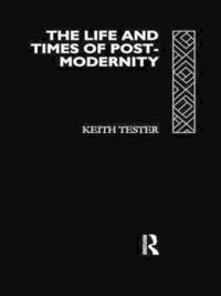 The Life and Times of Post-Modernity