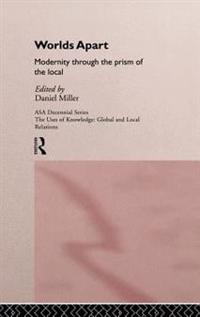 Bokomslag för "Worlds Apart: Modernity Through the Prism of the Local"