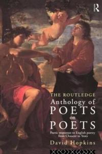 Bokomslag för "The Routledge Anthology of Poets on Poets"