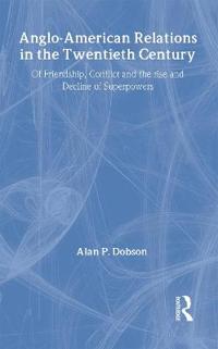 Anglo-American Relations in the Twentieth Century