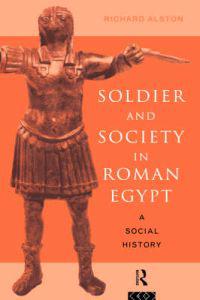 Bokomslag för "Soldier and Society in Roman Egypt"