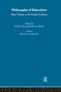 Philosophy of Education: Major Themes in the Analytic Tradition