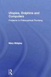 Utopias, Dolphins and Computers