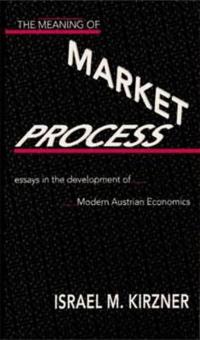 Bokomslag för "The Meaning of the Market Process"