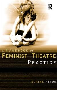 Kirjan kansi "Feminist Theatre Practice: A Handbook"