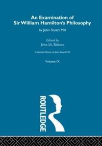An Examination of Sir William Hamilton's Philosopy