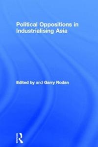 Political Oppositions in Industrialising Asia
