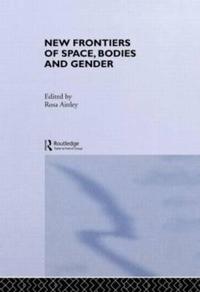 Bokomslag för "New Frontiers of Space, Bodies and Gender"