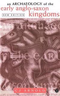 Bokomslag för "An Archaeology of the Early Anglo-Saxon Kingdoms"
