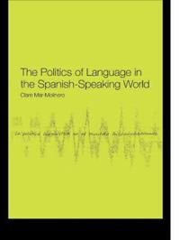 Bokomslag för "The Politics of Language in the Spanish-Speaking World"