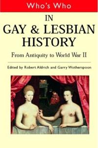 Who's Who in Gay and Lesbian History Vol.1
