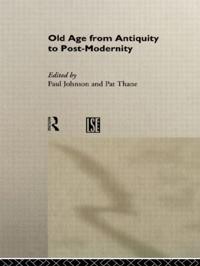 Old Age from Antiquity to Post-Modernity