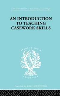 A Introduction to Teaching Casework Skills