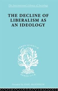 Bokomslag for "The Decline Of Liberalism As An Ideology"