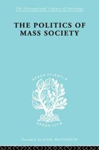 Bokomslag för "Politics of Mass Society"