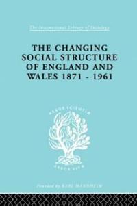 Bokomslag för "The Changing Social Structure of England and Wales"