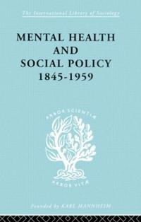 Mental Health and Social Policy, 1845-1959