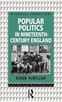 Bokomslag for "Popular Politics in Nineteenth Century England"