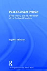 Bokomslag för "Post-Ecologist Politics"