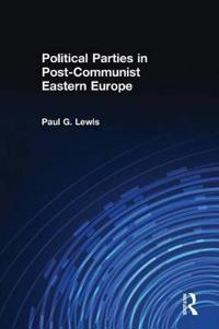 Political Parties in Post-Communist Eastern Europe