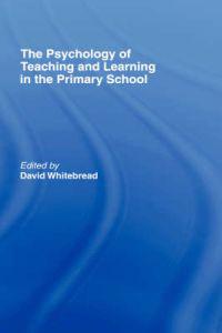 Bokomslag för "The Psychology of Teaching and Learning in the Primary School"
