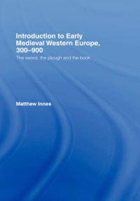 Introduction to Early Medieval Western Europe, 300–900
