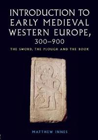 Bokomslag för "Introduction to Early Medieval Western Europe, 300–900"