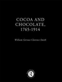 Bokomslag för "Cocoa and Chocolate, 1765-1914"