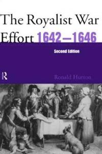 Bokomslag for "The Royalist War Effort 1642-1646"
