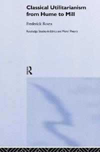 Classical Utilitarianism from Hume to Mill