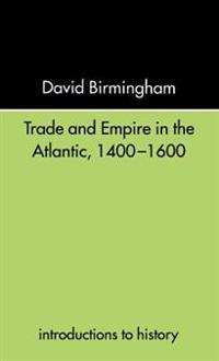 Bokomslag for "Trade and Empire in the Atlantic 1400-1600"