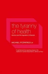 Bokomslag för "The Tyranny of Health"