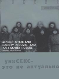 Bokomslag för "Gender, State and Society in Soviet and Post-Soviet Russia"