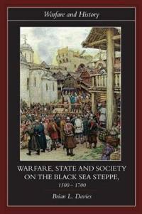 Bokomslag för "Warfare, State and Society on the Black Sea Steppe, 1500-1700"