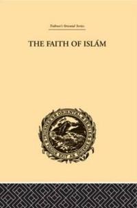 Bokomslag för "The Faith of Islam"