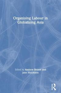 Kirjan kansi "Organising Labour in Globalising Asia"