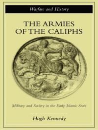 Kirjan kansi "The Armies of the Caliphs"