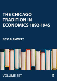 The Chicago Tradition in Economics 1892-1945