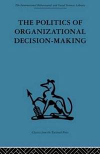 The Politics of Organizational Decision-Making