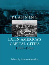 Bokomslag för "Planning Latin America's Capital Cities 1850-1950"