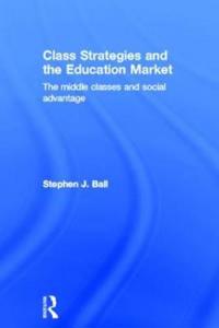 Bokomslag för "Class Strategies and the Education Market"