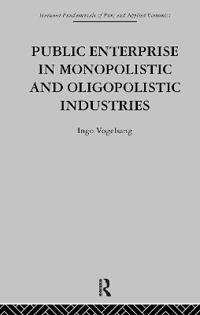 Public Enterprise in Monopolistic and Oligopolistic Enterprises