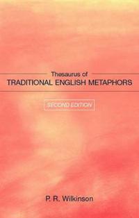 Thesaurus of Traditional English Metaphors