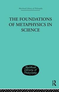 The Foundations of Metaphysics in Science