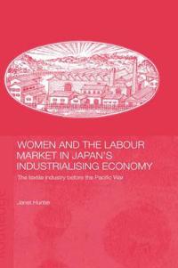 Women and the Labour Market in Japan's Industrialising Economy