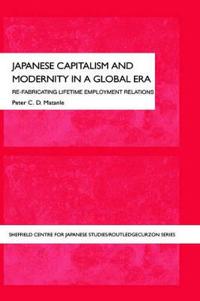 Japanese Capitalism and Modernity in a Global Era