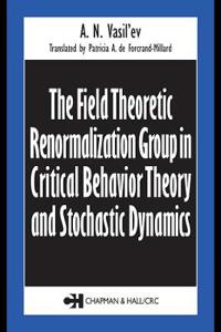 The Field Theoretic Renormalization Group in Critical Behavior Theory and Stochastic Dynamics
