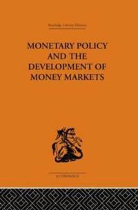 Bokomslag för "Monetary Policy and the Development of Money Markets"
