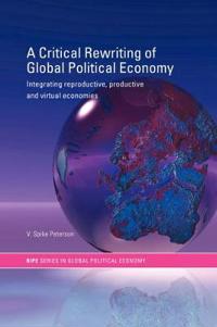Bokomslag för "A Critical Rewriting of Global Political Economy"